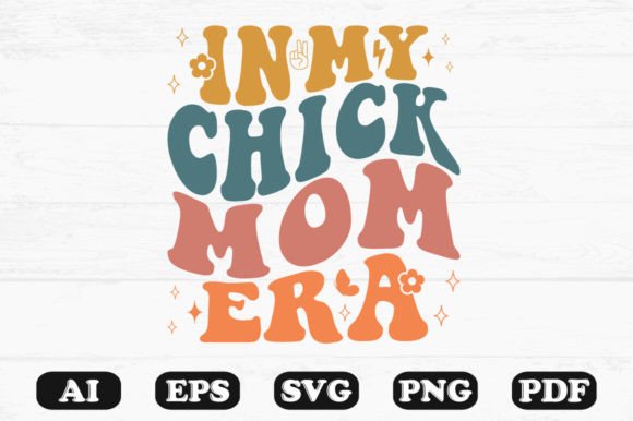In My Chick Mom Era Retro Wavy Svg