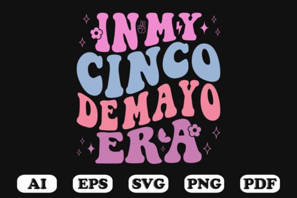 In My Cinco De Mayo Era Retro Wavy Svg