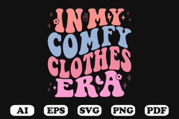 In My Comfy Clothes Era, Retro Wavy Svg