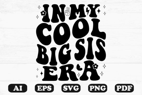 In My Cool Big Sis Era Retro Wavy SVG Review