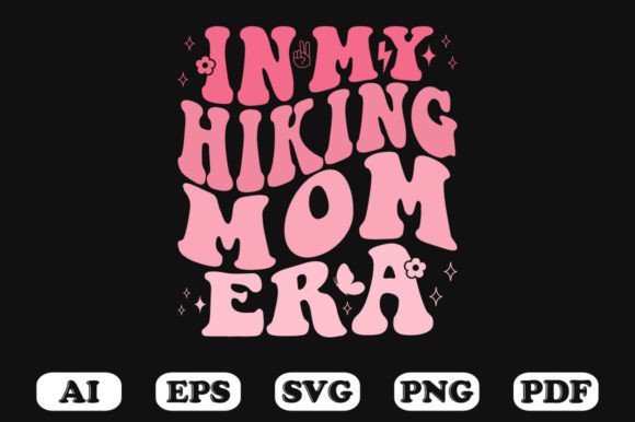 In My Hiking Mom Era, Retro Wavy Svg