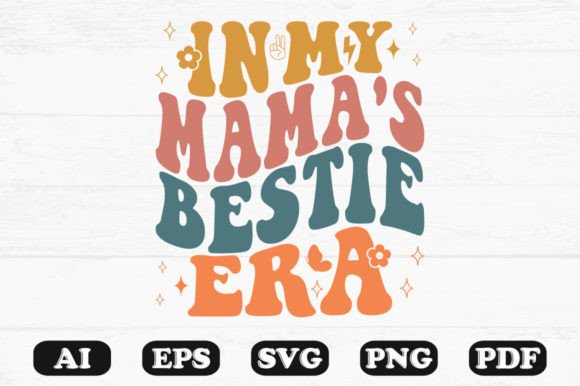 In My Mama s Bestie Era Retro Wavy Svg