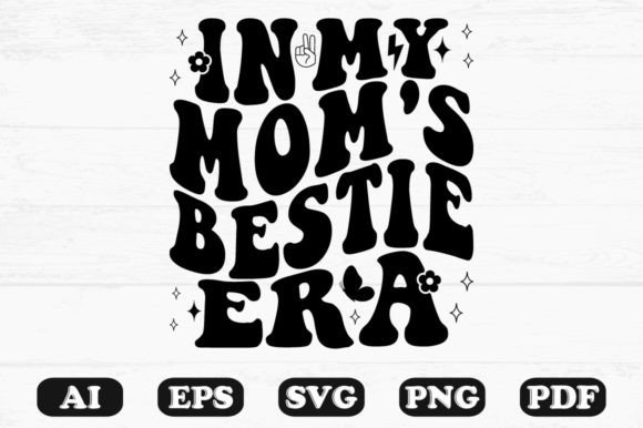 In My Mom's Bestie Era Retro Wavy Svg