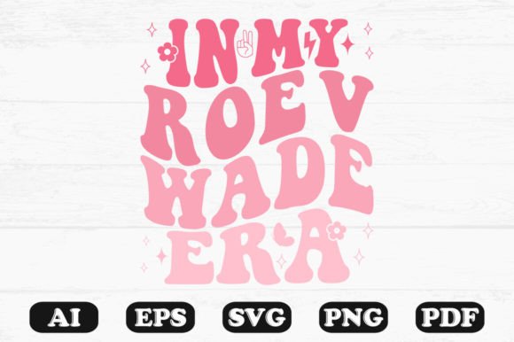 In My Roe V Wade Era Retro Wavy SVG