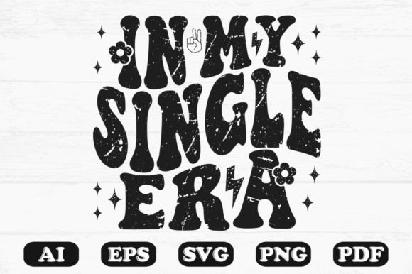 In My Single Era T-shirt Design