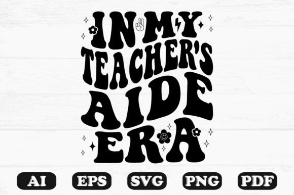 In My Teacher's Aide Era Retro Wavy Svg