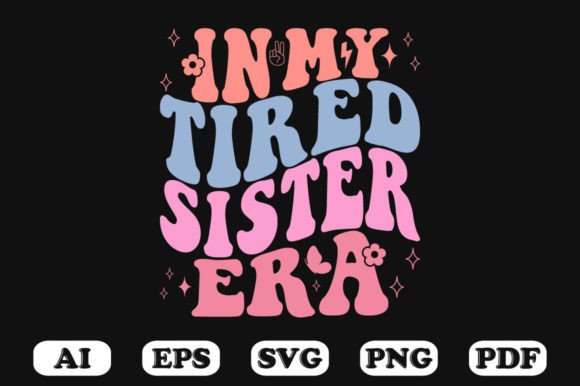 In My Tired Sister Era Retro Wavy Svg