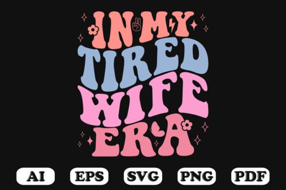 In My Tired Wife Era Retro Wavy Svg