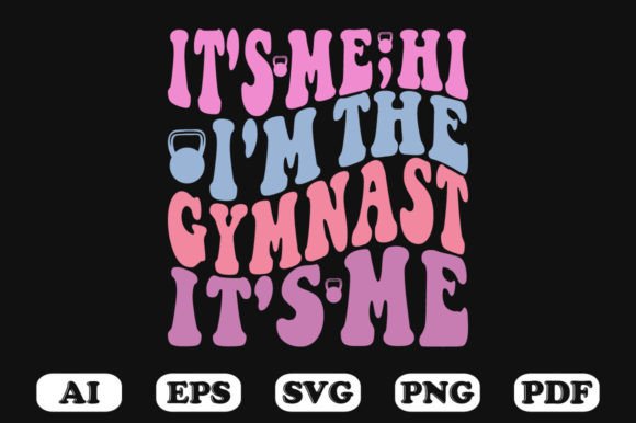 It's Me, Hi I'm the Gymnast