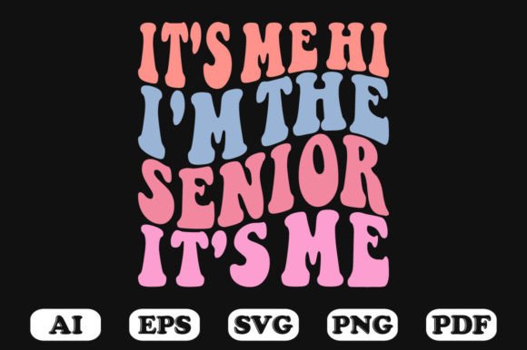 It's Me Hi I'm the Senior It's Me Retro